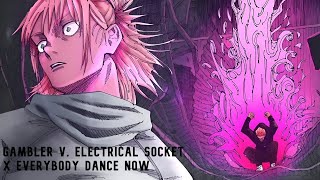 Gambler V. Electrical Socket X Everybody Dance Now