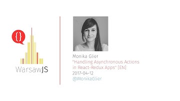 Monika Glier: Handling Asynchronous Actions in React-Redux Apps [EN]