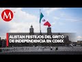 Alistan festejo del Grito de Independencia en CdMx