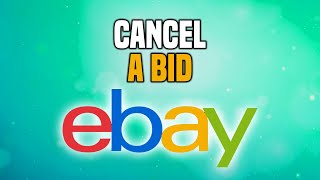 How To Cancel A Bid On eBay (SIMPLE!)