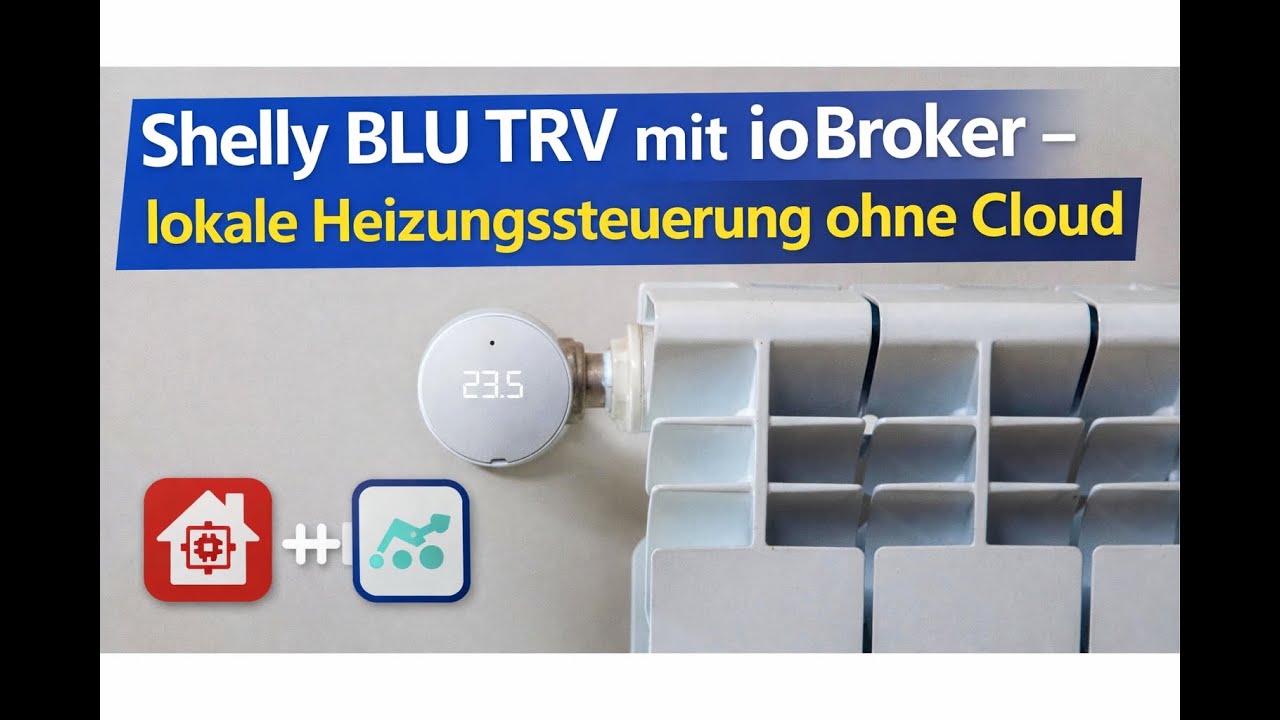 Shelly BLU TRV mit ioBroker – lokale Heizungssteuerung ohne Cloud