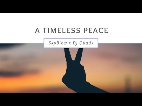 SkyBlew - A Timeless Peace (Prod. Dj Quads) adlı videoyu YouTube'da izle SkyBlew - A Timeless Peace (Prod. Dj Quads) adlı videoyu YouTube'da izle