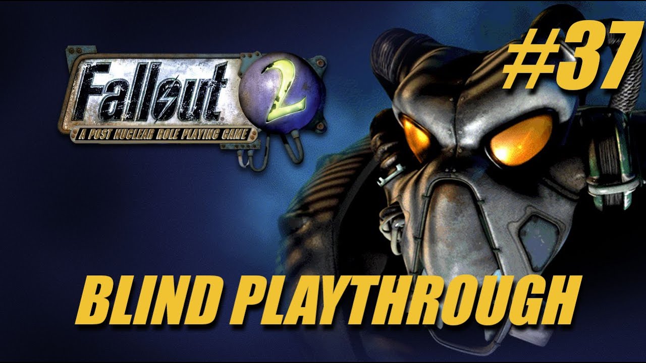 Fallout 2 Blind Let’s Play | Ep. 37 - The Enclave