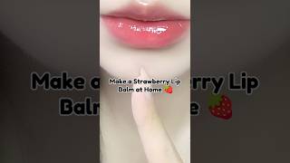 make a strawberry lip balm at home 🎀 #diylipbalm #lipcare #koreanbeauty #shorts