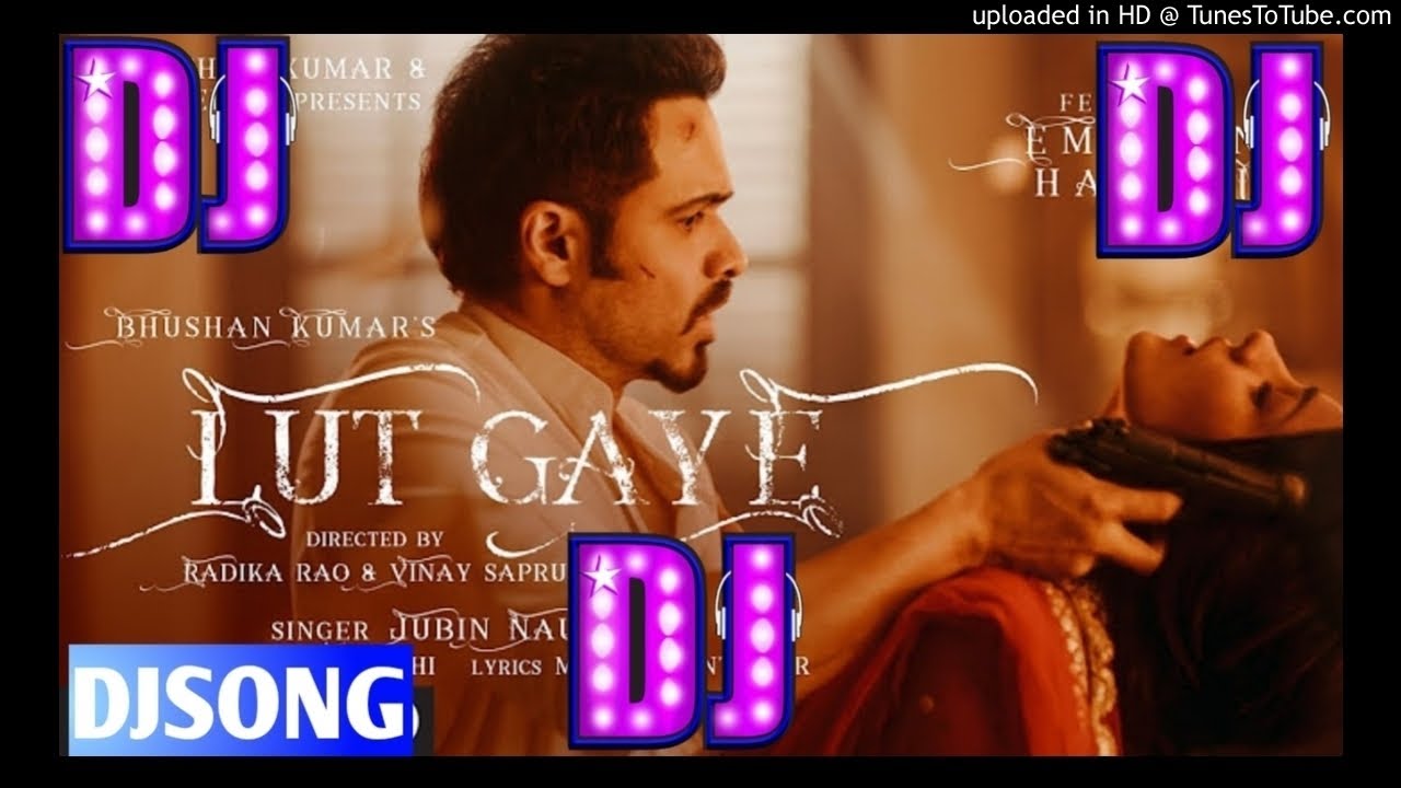 Lut Gaye [ JUBIN NAUTIYAL ] MIX BY DJ SALEEM RAJA DANCE MIX EMRAAN HASHMI YUKTI 2021 NEW