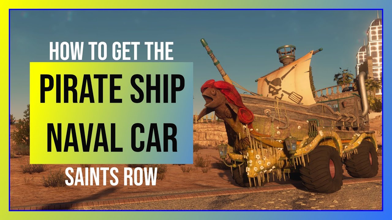 Saints Row How to get the Pirate Ship Car (Vehicle Part Locations for