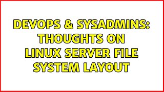Celebrity DevOps & SysAdmins: Thoughts on Linux server file system layout (5 Solutions!!) Net Worth