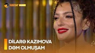 Dilarə Kazımova - Dəm Olmuşam Resimi