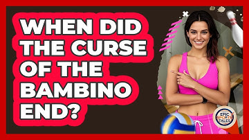 When Did The Curse Of The Bambino End?