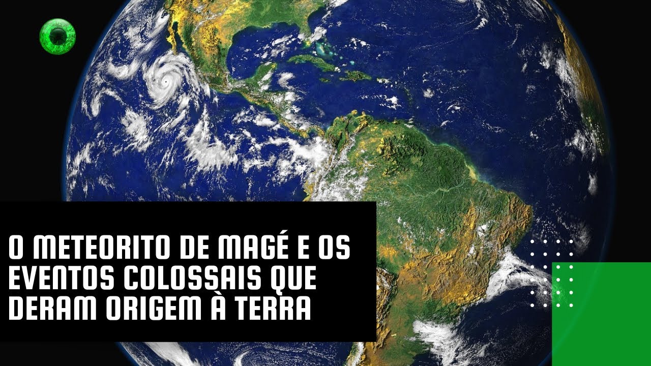 O Meteorito de Magé e os eventos colossais que deram origem à Terra