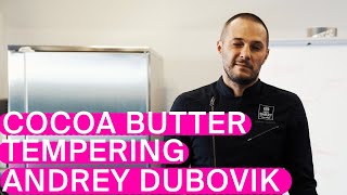 COCOA BUTTER TEMPERING. ANDREY DUBOVIK