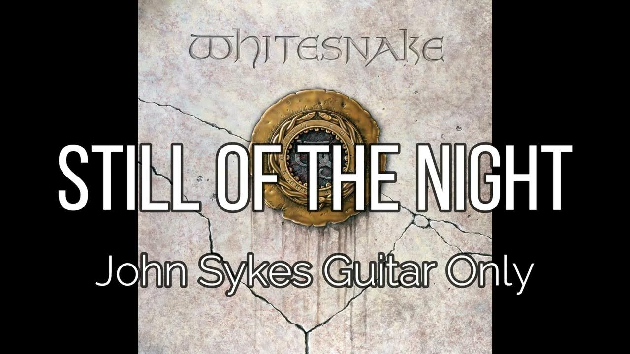 In The Still Of The Night Lyrics Whitesnake Whitesnake - Still of the Night (John Sykes Guitar Only) - YouTube
