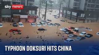 Typhoon Doksuri: Roads turn into rivers after one of the strongest storms in years hits China