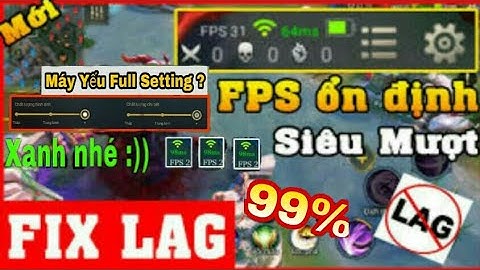 fix lag liên quân mới nhất,fix lag liên quân mùa11,cách fix lag liên quân hiệu quả,giảm lag liênquân