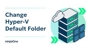 How to Change the Hyper-V Default Folder to Store Virtual Machines