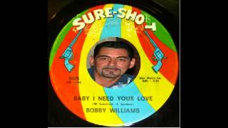 Bobby Williams - Baby I need Your Love - Sure-Shot 5025