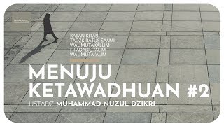 MENUJU KETAWADHUAN #2