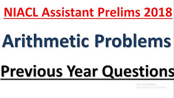 NIACL Assistant Prelims 2018 : Previous Year Quant Questions || Arithmetic Problems