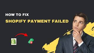 How to Fix Shopify Payment Failed – 2026 Checkout Error Guide