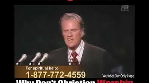 Why Christians don't worship Idols? - Billy Graham.
