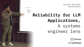 Bug Bash Road Show - Hammad Bashir - Reliability for LLM Applications, A systems engineer lens