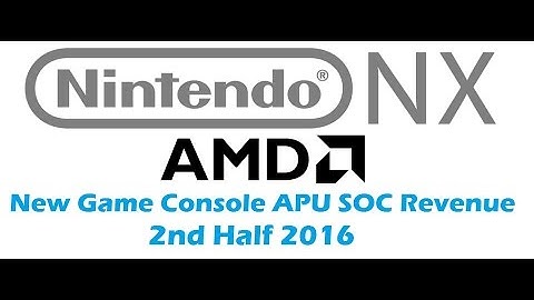 Nintendo NX - AMD Confirms 2016 Launch?