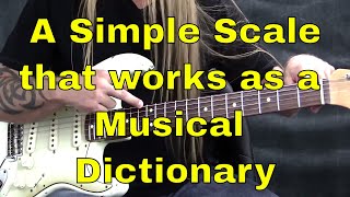 A Simple Scale that works as a 'Musical Dictionary'  Steve Stine Guitar Lesson