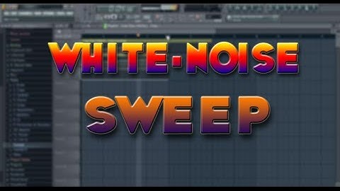 FL Studio | White Noise Sweep Tutorial