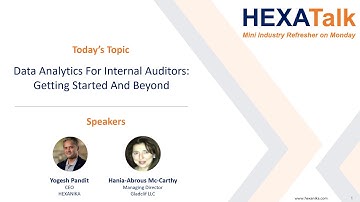 HEXATalk: Data Analytics For Internal Auditors- Getting Started & Beyond