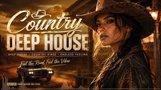 Country Deep House 2026 🤠🔥 | Smooth Country Deep House Mix | Chill, Sunset & Night Drive Vibes