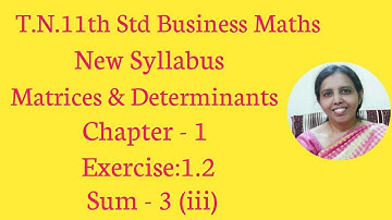 T.N. 11th  Business Maths  Exercise:1.2  Sum - 3 (iii) | Matrices & Determinants | Chapter -1.