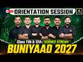 Class 11 & 12 Science: Buniyaad Batch 2027 Orientation Session Live!