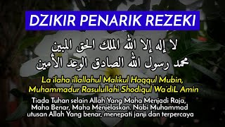 DZIKIR MAGNET REZEKI * lailahaillallah al malikul haqqul mubin muhammadurrosulullah shodiqul wa'dil