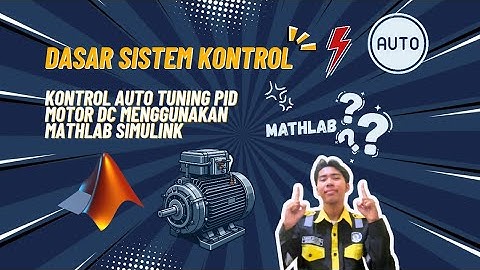Kontrol Auto Tuning PID Motor DC Menggunakan Mathlab Simulink