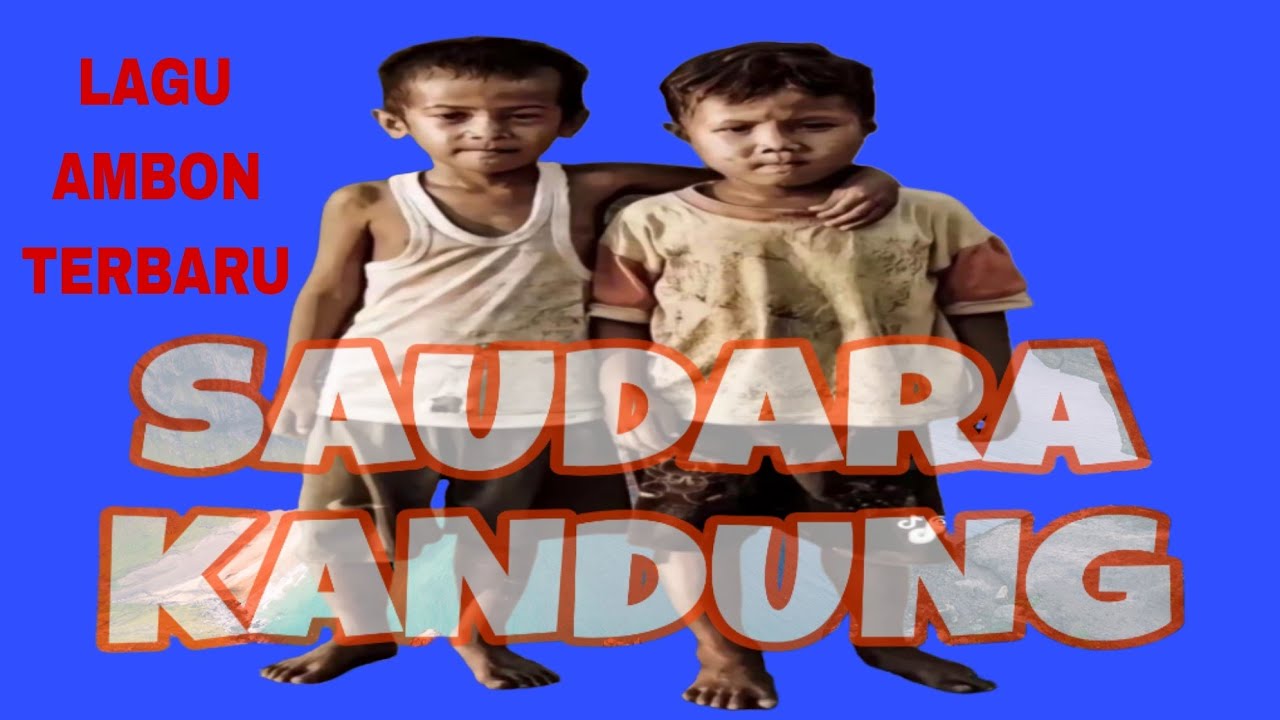 SAUDARA KANDUNG ( Musik lirik ) _ Lagu Ambon Terbaru