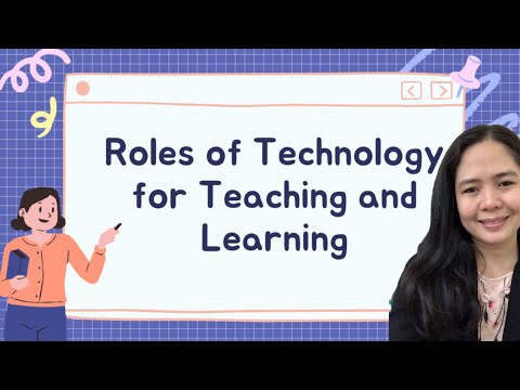 Roles Of Technology For Teaching And Learning