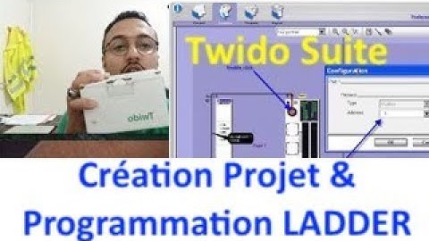 TWIDO SUITE - CRÉATION DE PROJET ET PROGRAMMATION LADDER