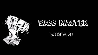 DJ Khalse - BASS Master (Dirty Dutch Mix)