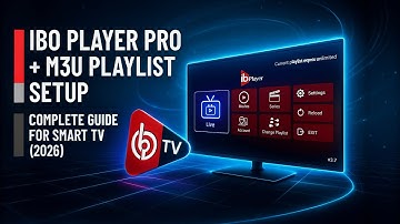 IBO Player Pro + M3U Playlist Setup | Complete Guide for Smart TV (2026)