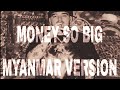 YEAT Money So Big Myanmar Version