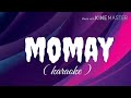 MOMAY- juanthugs (karaoke)