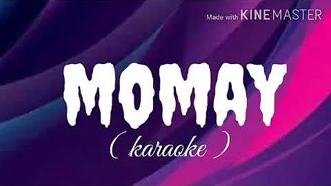 MOMAY- juanthugs (karaoke)
