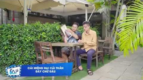 FapTV - Cái miệng hại cái thân