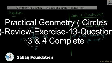 Practical Geometry ( Circles )-Review-Exercise-13-Question 3 & 4 Complete, Math Lecture | Sabaq.pk
