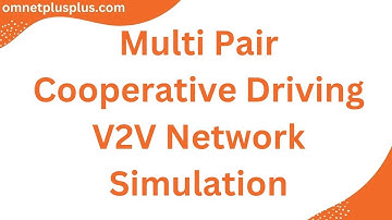 Multi Pair Cooperative Driving V2V Network Simulation