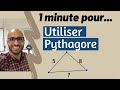 1 minute pour appliquer le thorme de pythagore