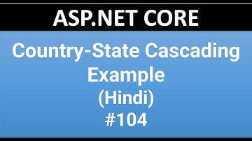 ASP.NET CORE Tutorial For Beginners 104: Cascading SelectList | Country State Example