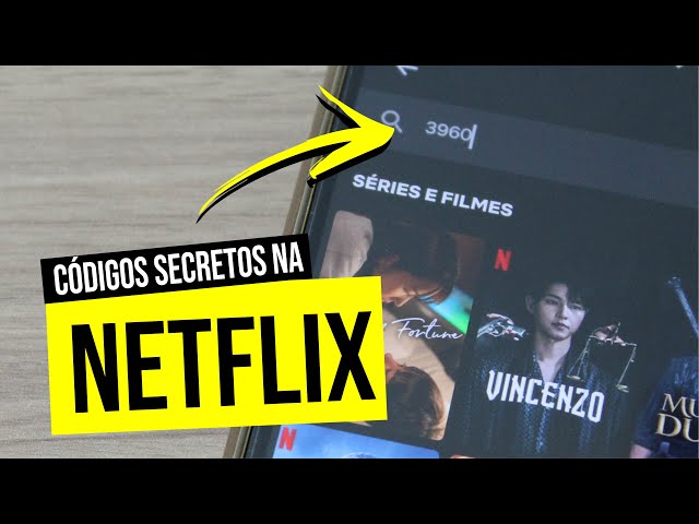 Netflix: os códigos secretos para acessar filmes e séries