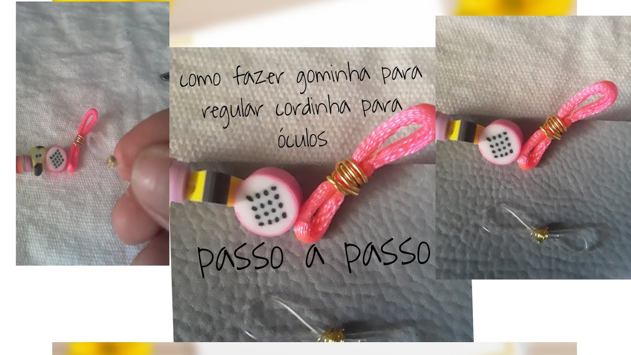 Como fazer gominha para regular cordinha para óculos Diy passo a passo