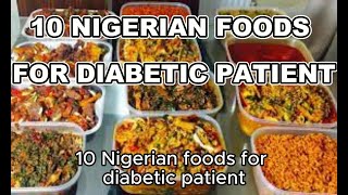 10 NIGERIAN FOOD FOR DIABETIC PATIENT/#short/#healthyeating/#NigerianFoods/#DiabetesDiet